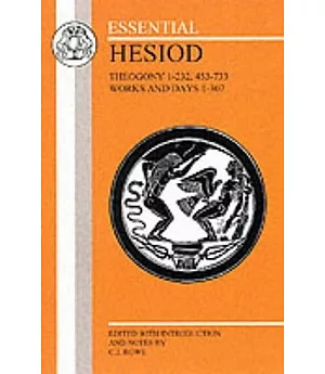 Essential Hesiod: Theogony 1-232, 453-733 : Works and Days 1-307