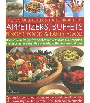 The Complete Illustrated Book of Appetizers, Buffets, Finger Food & Party Food