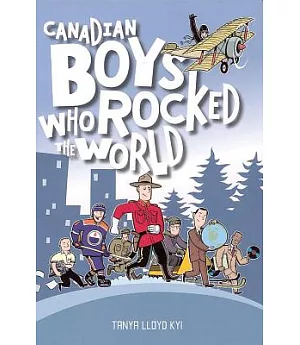 Canadian Boys Who Rocked the World