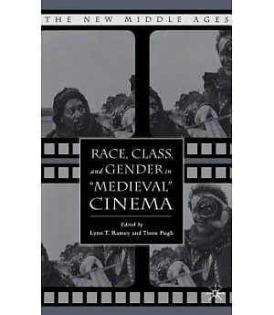 Race, Class, and Gender in ��Medieval�� Cinema