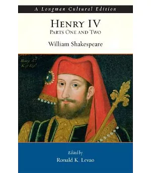William Shakespeare’s Henry IV: A Longman Cultural Edition