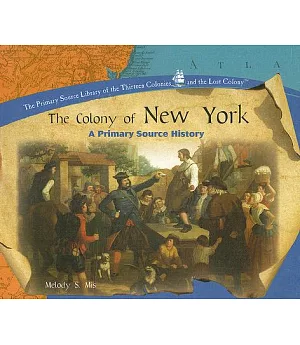 The Colony of New York: A Primary Source History