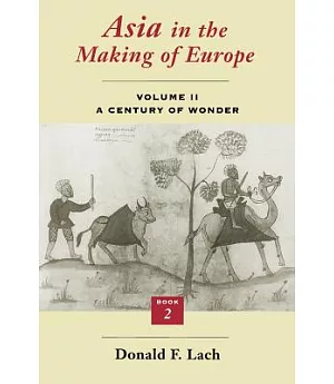 Asia in the Making of Europe: A Century of Wonder : Book Two : The Literary Arts