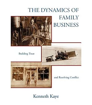 The Dynamics of Family Business: Building Trust And Resolving Conflict