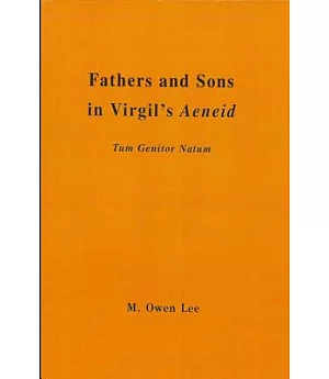 Fathers and Sons in Virgil’s Aeneid: Tum Genitor Natum