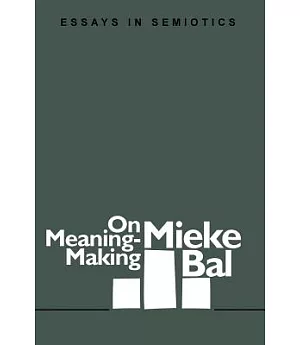 On Meaning-Making: Essays in Semiotics