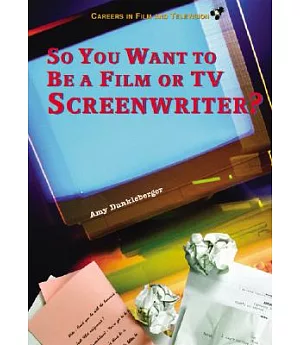 So You Want to Be a Film or TV Screenwriter?