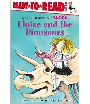 Kay Thompson’s Eloise And the Dinosaurs