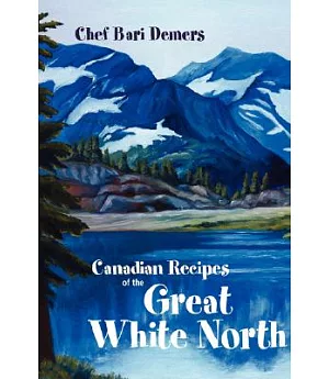 Canadian Recipes of the Great White North