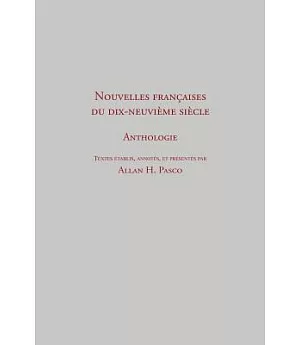 Nouvelles Francaises Du 19e Sicle. Anthologie