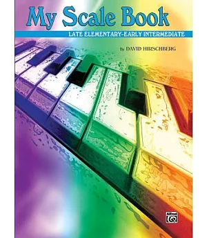 My Scale Book: Late Elementary-Early Intermediate