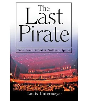 The Last Pirate: Tales from Gilbert & Sullivan Operas