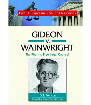 Gideon V. Wainwright: The Right to Free Legal Counsel