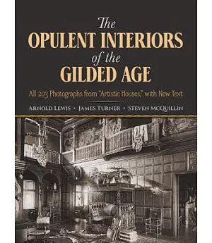 The Opulent Interiors of the Gilded Age: All 203 Photograhs from 