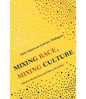 Mixing Race, Mixing Culture: Inter-American Literary Dialogues