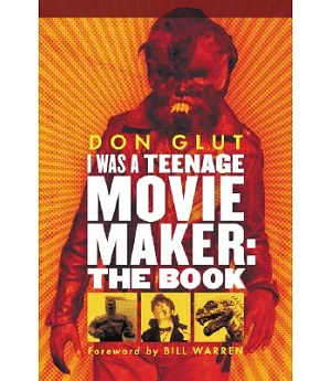 I Was a Teenage Movie Maker: The Book