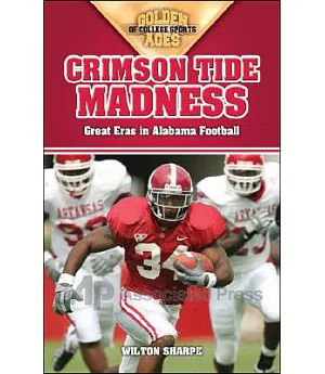 Crimson Tide Madness: Great Eras in Alabama Football