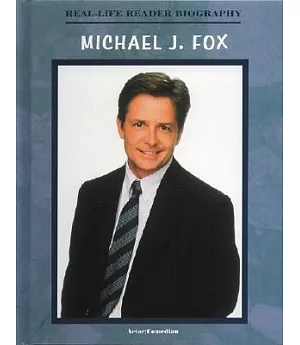 Michael J. Fox: A Real-Life Reader Biography