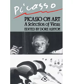 Picasso on Art: A Selection of Views