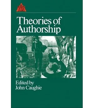 Theories of Authorship: A Reader