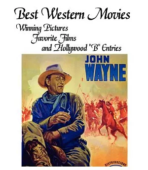 Best Western Movies: Winning Pictures, Favorite Films and Hollywood B Entries