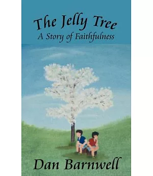 The Jelly Tree: A Story of Faithfulness