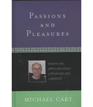 Passions and Pleasures: Essays and Speeches About Literature and Libraries