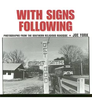 With Signs Following: Photographs from the Southern Religious Roadside