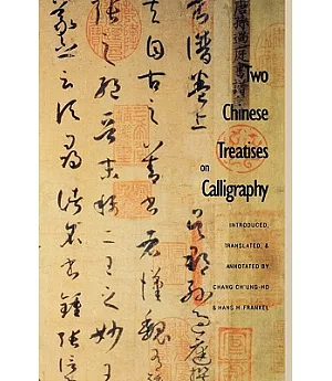 Two Chinese Treatises on Calligraphy: Treatise on Calligrphy