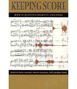 Keeping Score: Music, Disciplinarity, Culture