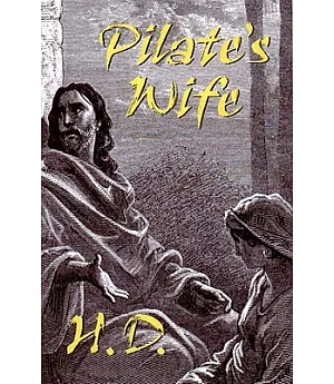Pilate’s Wife: By H.D. ; Edited and With an Introduction by Joan A. Burke