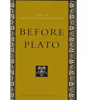 Essays in Ancient Greek Philosophy: Before Plato