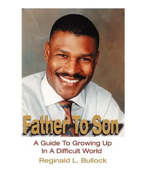 Father to Son: A Guide to Growing Up in a Difficult World