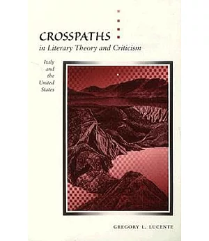 Crosspaths in Literary Theory and Criticism: Italy and the United States