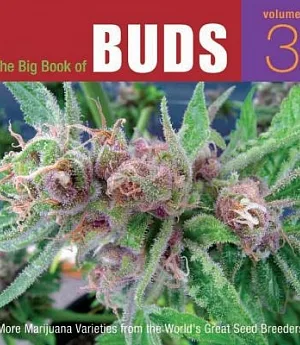 The Big Book of Buds: More Marijuana Varities from the World’s Great Seed Breeders