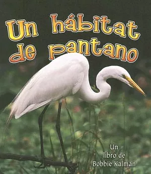Un Habitat De Pantano/ A Wetland Habitat