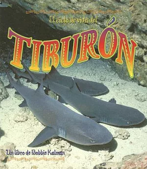 El Ciclo De Vida Del Tiburon/ The Life Cycle of a Shark