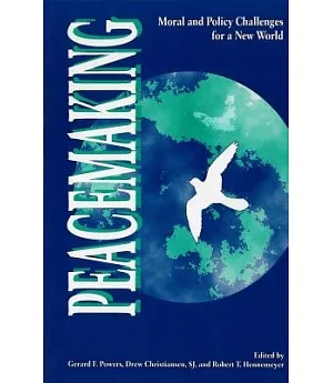 Peacemaking: Moral and Policy Challenges for a New World