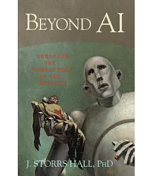 Beyond AI: Creating the Conscience of the Machine