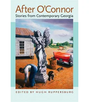 After O’Connor: Stories from Contemporary Georgia