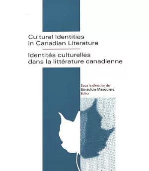 Cultural Identities in Canadian Literature/Identities Culturelles Dans LA Litterature Canadienne