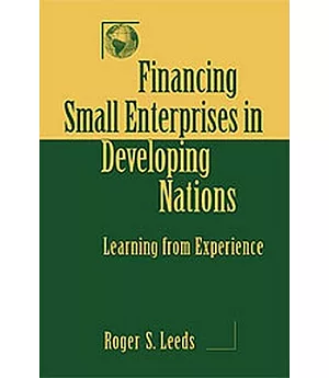 Financing Small Enterprises in Developing Countries: Learning from Experience