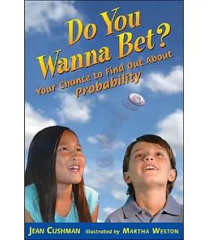 Do You Wanna Bet?: Your Chance to Find Out About Probability