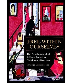 Free Within Ourselves: The Development of African American Children’s Literature