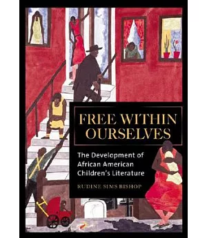 Free Within Ourselves: The Development of African American Children’s Literature