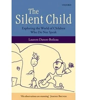 The Silent Child: Exploring the World of Children Who Do Not Speak