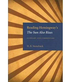 Reading Hemingway’s The Sun Also Rises: Glossary and Commentary