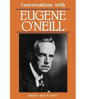 Conversations With Eugene O’Neill