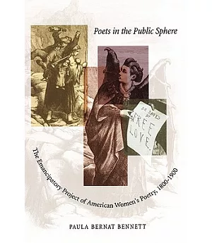 Poets in the Public Sphere: The Emancipatory Project of American Women’s Poetry, 1800-1900