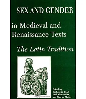 Sex and Gender in Medieval and Renaissance Texts: The Latin Tradition